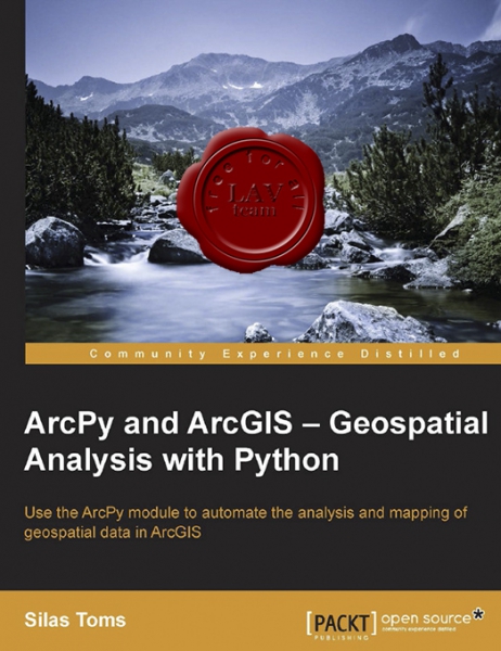 ArcPy and ArcGIS - Geospatial Analysis with Python
