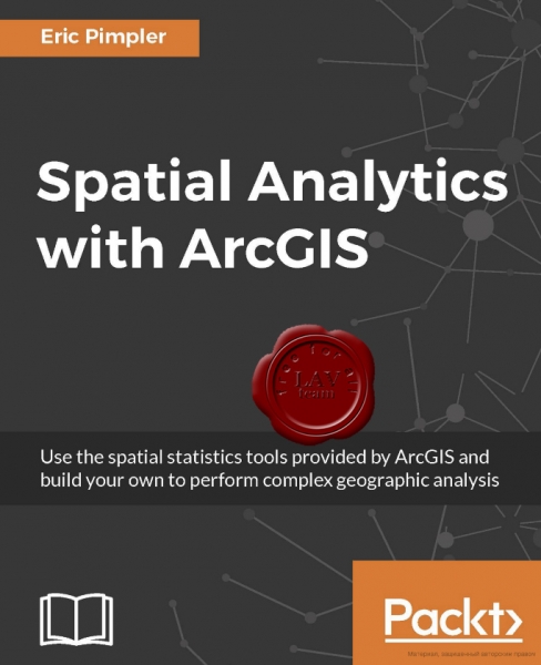 Spatial Analytics with ArcGIS Spatial Analytics with ArcGIS