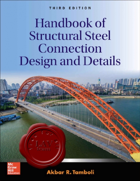 Handbook of Structural Steel Connection Design and Details Handbook of Structural Steel Connection Design and Details