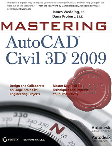 James Wedding, Dana Probert - Mastering AutoCAD Civil 3D 2009