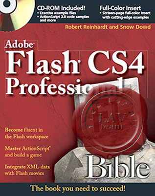 Robert Reinhardt, Snow Dowd - Adobe Flash CS4 Professional Bible